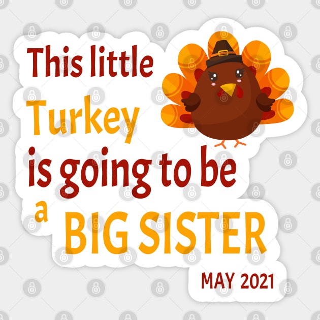 Thanksgiving This little Turkey is going to be a Big Sister - Funny Turkey Big Sister Gift Sticker by WassilArt